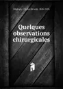 Quelques observations chirurgicales - Charles Brooks Brigham