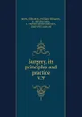 Surgery, its principles and practice - William Williams Keen