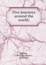 Five journeys around the world - James Martin Peebles
