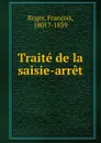 Traite de la saisie-arret - François Roger