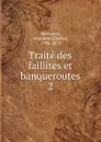 Traite des faillites et banqueroutes - Augustin-Charles Renouard