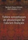 Tables synoptiques de phonologie de l.ancien Francais - Henry Edward Berthon, V. G. Starkey