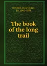 The book of the long trail - Newbolt Henry John