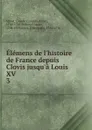 Elemens de l.histoire de France depuis Clovis jusqu.a Louis XV. Tome 3 - Claude François Xavier Millot