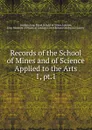 Records of the School of Mines and of Science Applied to the Arts - Eng. Royal School of Mines London