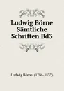 Ludwig Borne Samtliche Schriften Bd3 - Ludwig Börne