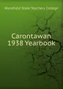 Carontawan 1938 Yearbook - Mansfield State Teachers College