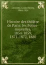 Histoire des theatre de Paris - Louis Henry Lecomte