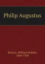 Philip Augustus - William Holden Hutton