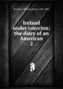 Ireland under coercion - William Henry Hurlbert