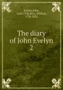The diary of John Evelyn - Evelyn John