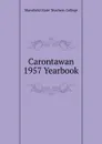 Carontawan 1957 Yearbook - Mansfield State Teachers College