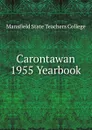 Carontawan 1955 Yearbook - Mansfield State Teachers College