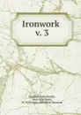 Ironwork - John Starkie Gardner