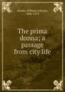 The prima donna - William Gilmore Simms
