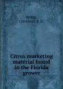 Citrus marketing material found in the Florida grower - Cleveland B. G. Rettig