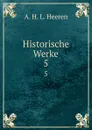 Historische Werke - A.H.L. Heeren