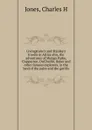 Livingstone.s and Stanley.s travels in Africa also, the adventures of Mungo Parke, Clapperton, DuChaillu, Baker and other famous explorers, in the land of the palm and the gorilla - Charles H. Jones