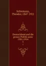 Deutschland und die grosze Politik anno 1901-1914 - Theodor Schiemann
