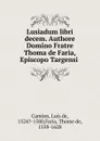 Lusiadum libri decem. Authore Domino Fratre Thoma de Faria, Episcopo Targensi - Luís de Camões