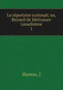 Le repertoire national. Volume 1 - J. Huston