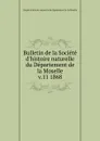 Bulletin de la Societe d.histoire naturelle du Departement de la Moselle - 