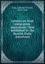 Letters on Irish emigration microform - Edward Everett Hale