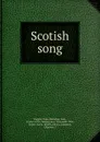 Scotish song. Volume 1 - Dorothea Ruggles-Brise