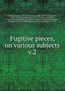 Fugitive pieces on various subjects. Volume 2 - Robert Dodsley