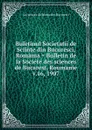 Buletinul Societatii de Sciinte din Bucuresci, Romania . Bulletin de la Societe des sciences de Bucarest, Roumanie - Societatea de Stiinte din Bucuresti