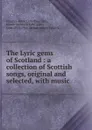 The Lyric gems of Scotland - John Playford