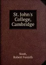 St. John.s College, Cambridge - Robert Forsyth Scott