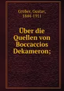 Uber die Quellen von Boccaccios Dekameron - Gustav Gröber