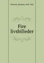 Fire livsbilleder - Richard Petersen