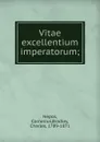 Vitae excellentium imperatorum - Cornelius Nepos, C. Bradley