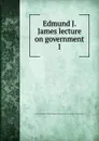 Lecture on government - Edmund J. James