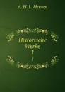 Historische Werke - A.H.L. Heeren