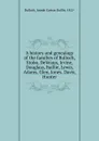 A history and genealogy of the families of Bulloch, Stobo, DeVeaux, Irvine, Douglass, Baillie, Lewis, Adams, Glen, Jones, Davis, Hunter - Joseph Gaston Baillie Bulloch