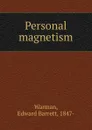 Personal magnetism - Edward Barrett Warman