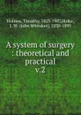 A system of surgery - Timothy Holmes