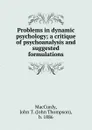 Problems in dynamic psychology - John Thompson MacCurdy