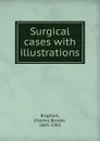 Surgical cases - Charles Brooks Brigham