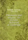 Philosophy and religion - Hastings Rashdall