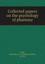 Collected papers on the psychology of phantasy - Constance Ellen Long
