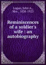 Reminiscences of a soldier.s wife - John A. Logan