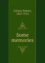 Some memories - Robert Collyer