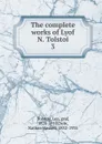The complete works of Lyof N. Tolstoi - Лев Николаевич Толстой