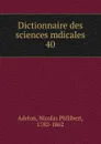 Dictionnaire des sciences mdicales - Nicolas Philibert Adelon