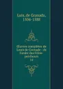 OEuvres completes de Louis de Grenade - de Granada Luis