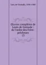 OEuvres completes de Louis de Grenade - de Granada Luis